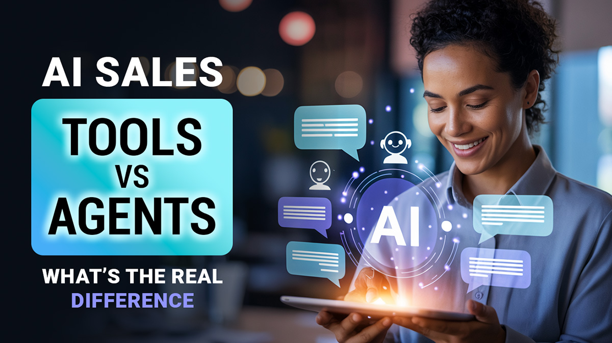 AI Sales Tools vs AI Sales Agents: What’s the Real Difference?
